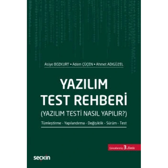 Yazılım Test Rehberi (Yazılım Testi Nasıl Yapılır?) Tümleştirme – Yapılandırma – Değişiklik – Sürüm – Test
