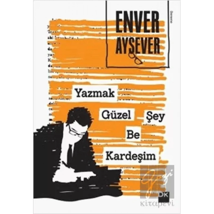 Yazmak Güzel Şey Be Kardeşim