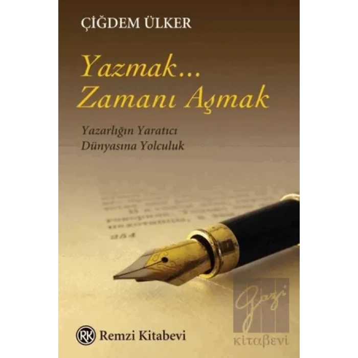 Yazmak... Zamanı Aşmak