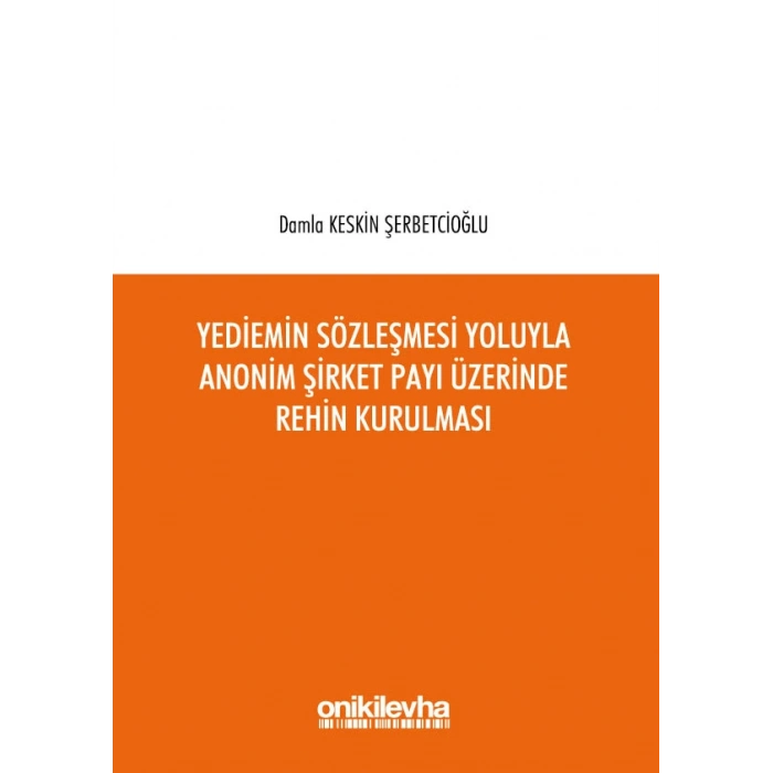 Yediemin Sözleşmesi Yoluyla Anonim Şirket Payı Üzerinde Rehin Kurulması