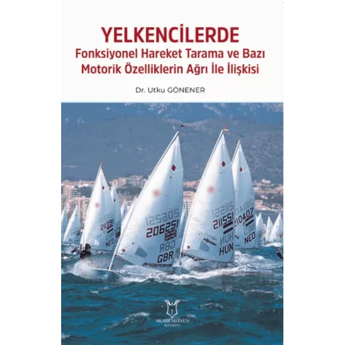 Yelkencilerde Fonksiyonel Hareket Tarama ve Bazı Motorik Özelliklerin Ağrı ile İlişkisi
