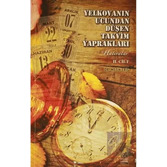 Yelkovanın Ucundan Düşen Takvim Yaprakları 2. Cilt