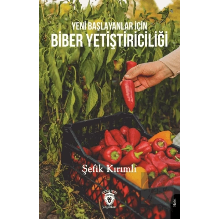 Yeni Başlayanlar İçin Biber Yetiştiriciliği
