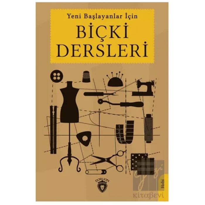 Yeni Başlayanlar İçin Biçki Dersleri