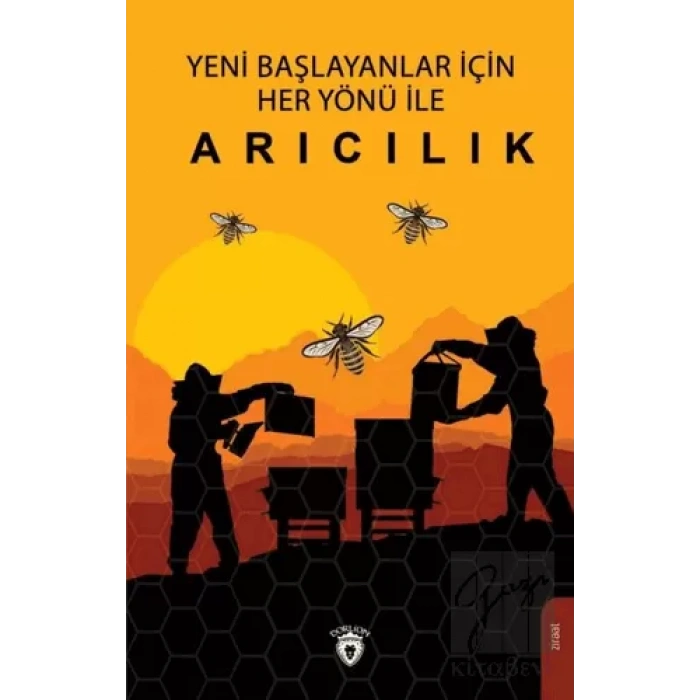 Yeni Başlayanlar İçin Her Yönü İle Arıcılık
