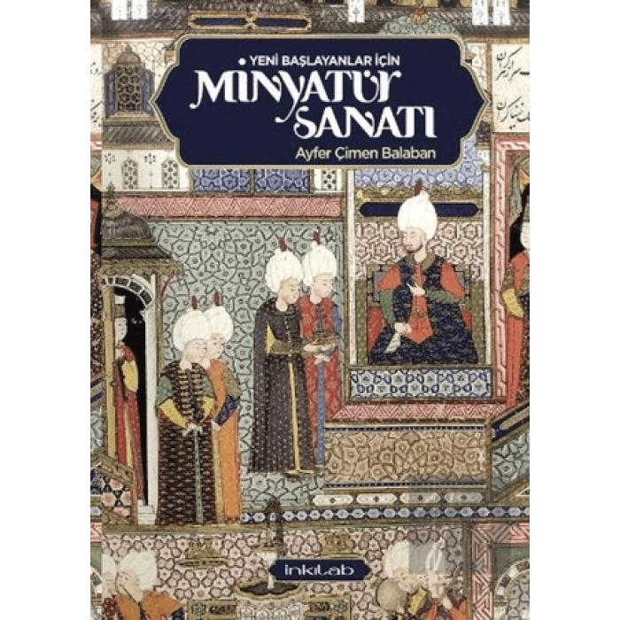 Yeni Başlayanlar İçin Minyatür Sanatı