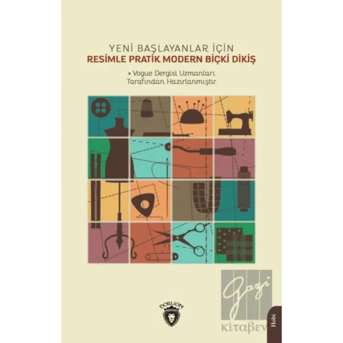 Yeni Başlayanlar İçin Resimle Pratik Modern Biçki Dikiş
