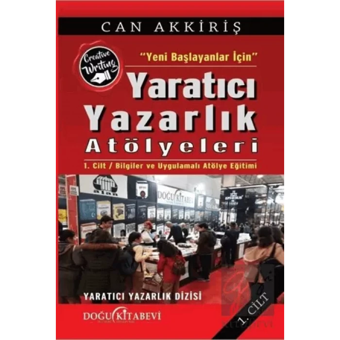 Yeni Başlayanlar İçin Yaratıcı Yazarlık Atölyeleri Cilt:1