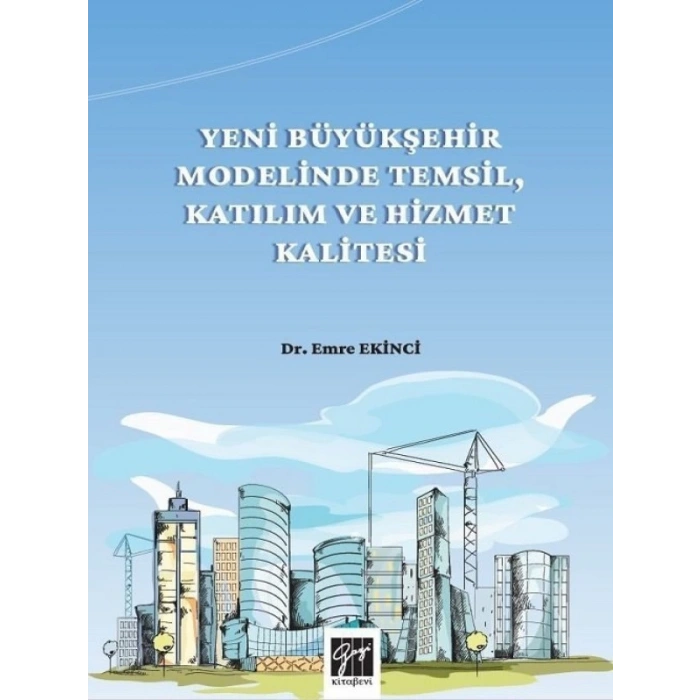 Yeni Büyükşehir Modelinde Temsil, Katılım Ve Hizmet Kalitesi-Dr. Emre Ekinci