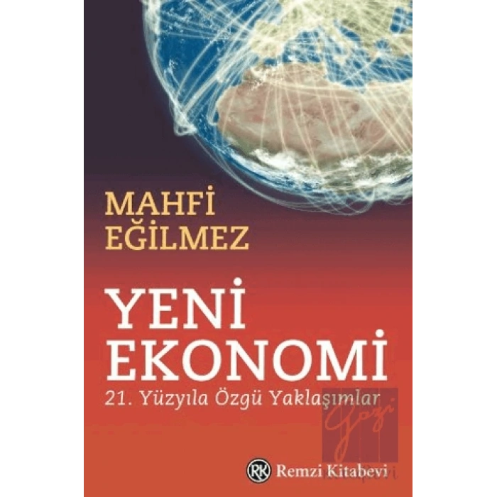 Yeni Ekonomi - 21. Yüzyıla Özgü Yaklaşımlar