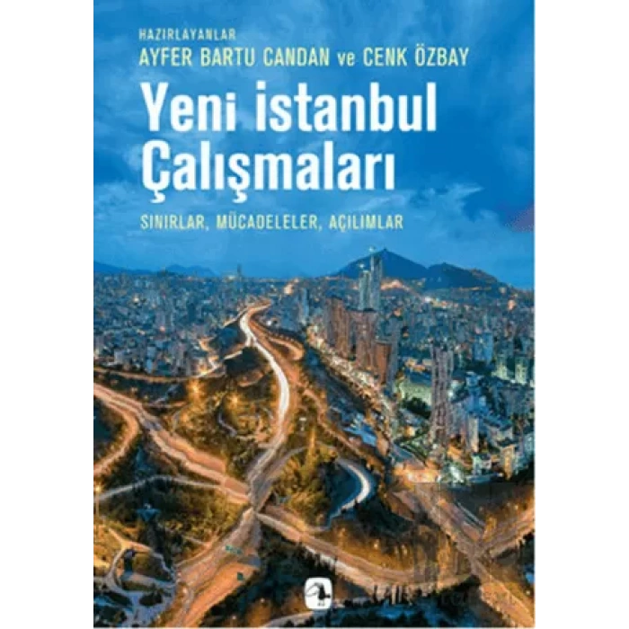 Yeni İstanbul Çalışmaları: Sınırlar, Mücadeleler, Açılımlar
