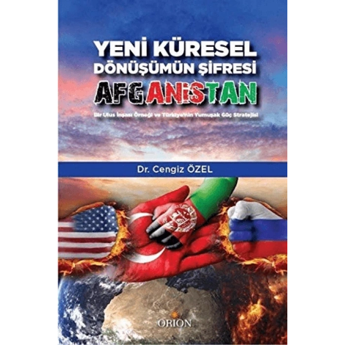 Yeni Küresel Dönüşümün Şifresi Afganistan