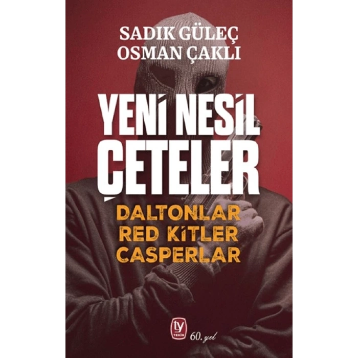 Yeni Nesil Çeteler Daltonlar Red Kitler Casperlar