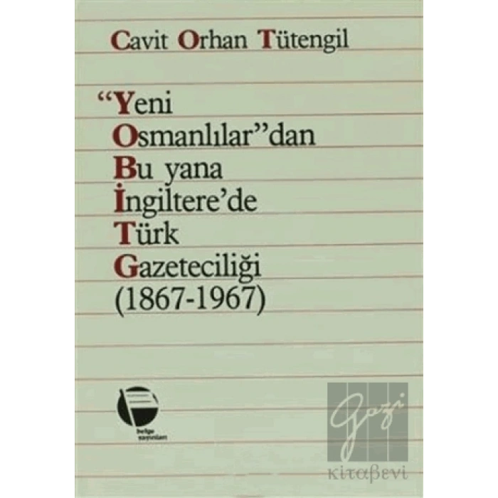 Yeni Osmanlılar’dan Bu Yana İngiltere’de Türk Gazeteciliği (1867-1967)