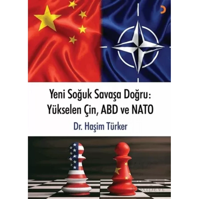 Yeni Soğuk Savaşa Doğru: Yükselen Çin, ABD ve NATO