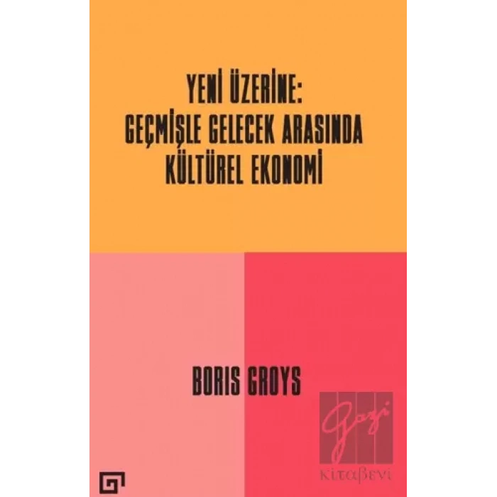Yeni Üzerine: Geçmişle Gelecek Arasında Kültürel Ekonomi