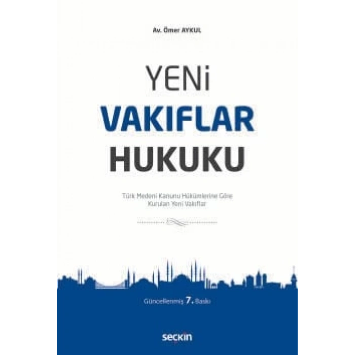 Yeni Vakıflar Hukuku Türk Medeni Kanunu Hükümlerine Göre Kurulan Yeni Vakıflar