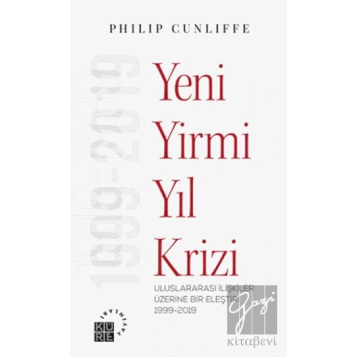 Yeni Yirmi Yıl Krizi - Uluslararası İlişkiler Üzerine Bir Eleştiri 1999-2019