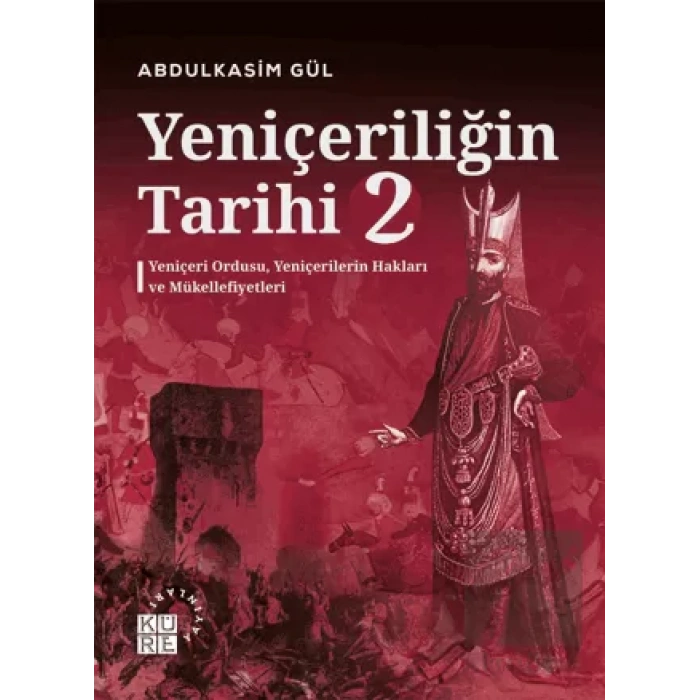 Yeniçeriliğin Tarihi 2 - Yeniçeri Ordusu, Yeniçerilerin Hakları ve Mükellefiyetleri