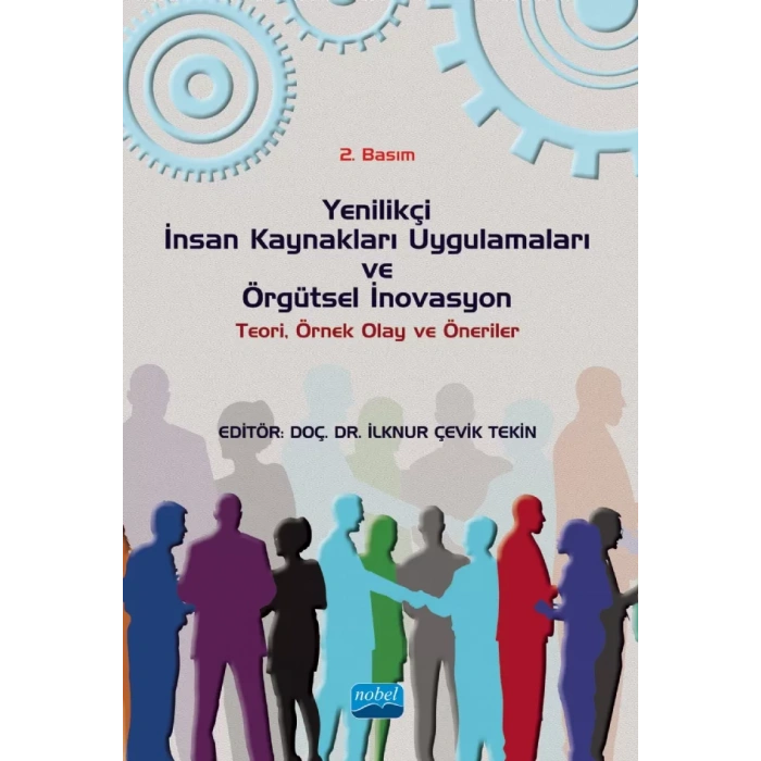 Yenilikçi İnsan Kaynakları Uygulamaları ve Örgütsel İnovasyon: Teori, Örnek Olay ve Öneriler