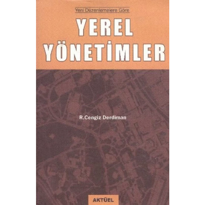 Yerel Yönetimler : İlkeler, Yaklaşımlar ve Mevzuat