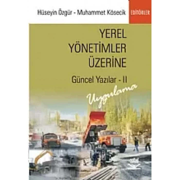 Yerel Yönetimler Üzerine Güncel Yazılar - II: Uygulama