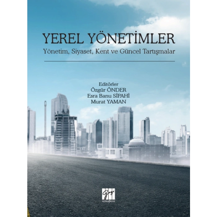 Yerel Yönetimler-Yönetim, Siyaset, Kent ve Güncel Tartışmalar