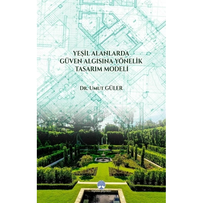 Yeşil Alanlarda Güven Algısına Yönelik Tasarım  Modeli