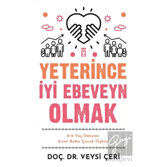 Yeterince İyi Ebeveyn Olmak