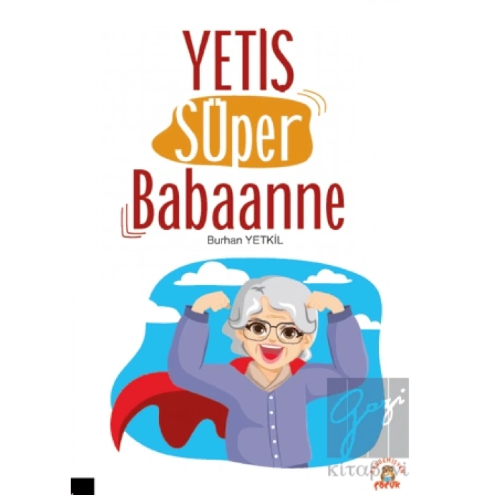 Yetiş Süper Babaanne