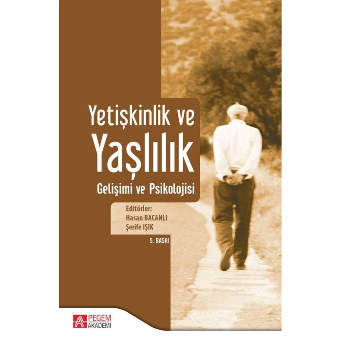 Yetişkinlik ve Yaşlılık Gelişimi ve Psikolojisi