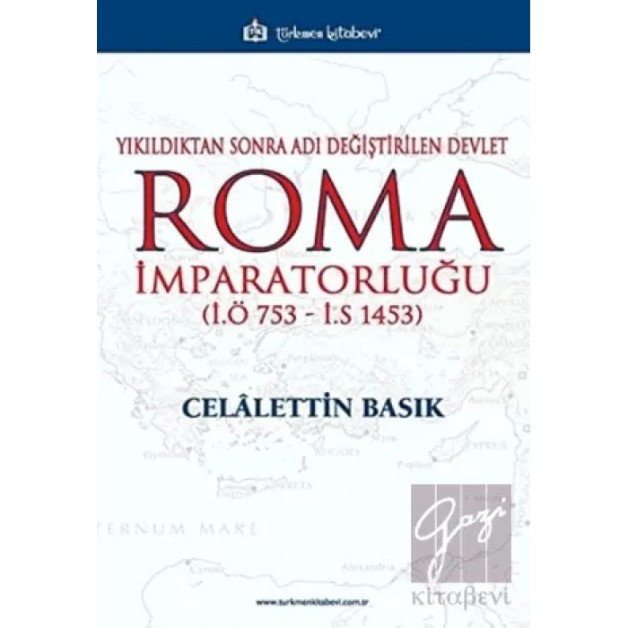Yıkıldıktan Sonra Adı Değiştirilen Devlet Roma İmparatorluğu (İ.Ö 753 - İ.S 1453)