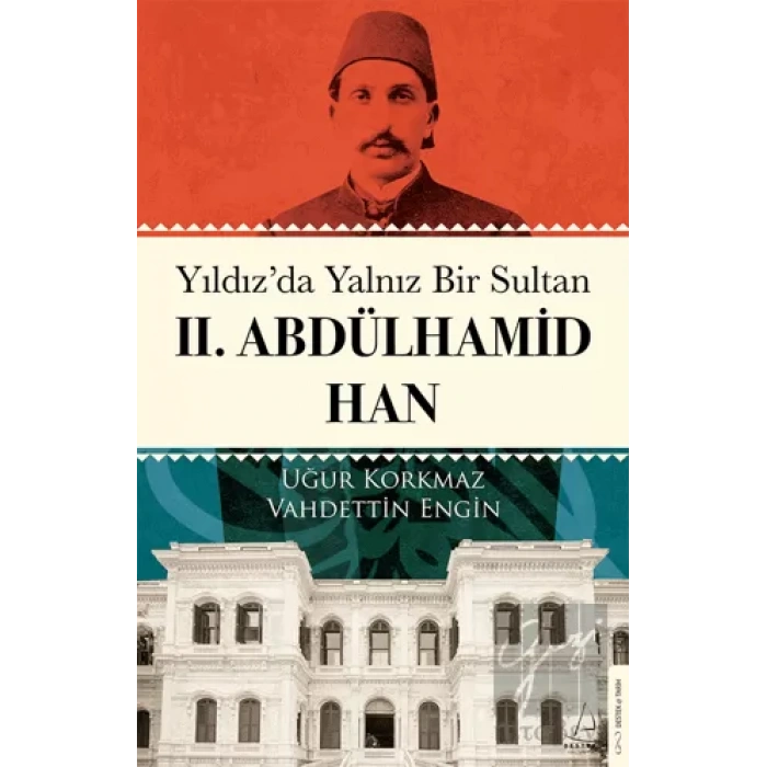 Yıldız’da Yalnız Bir Sultan II. Abdülhamid Han