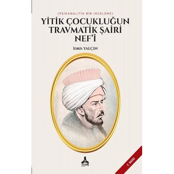 Yitik Çocukluğun Travmatik Şairi Nef’i