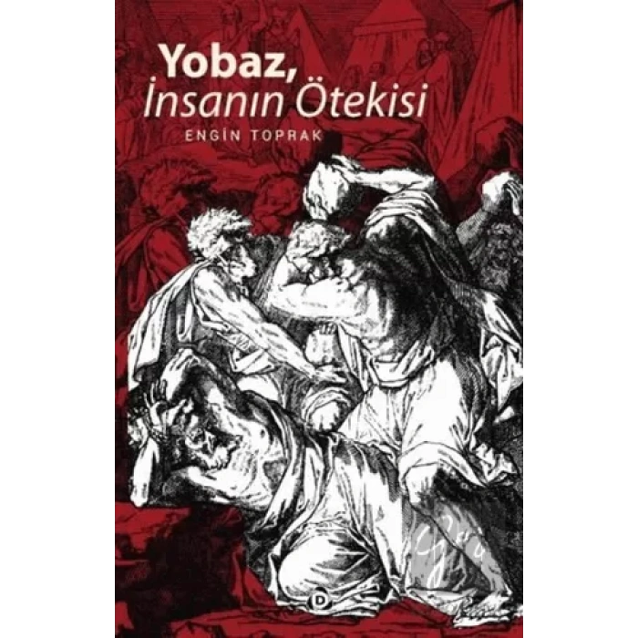 Yobaz, İnsanın Ötekisi