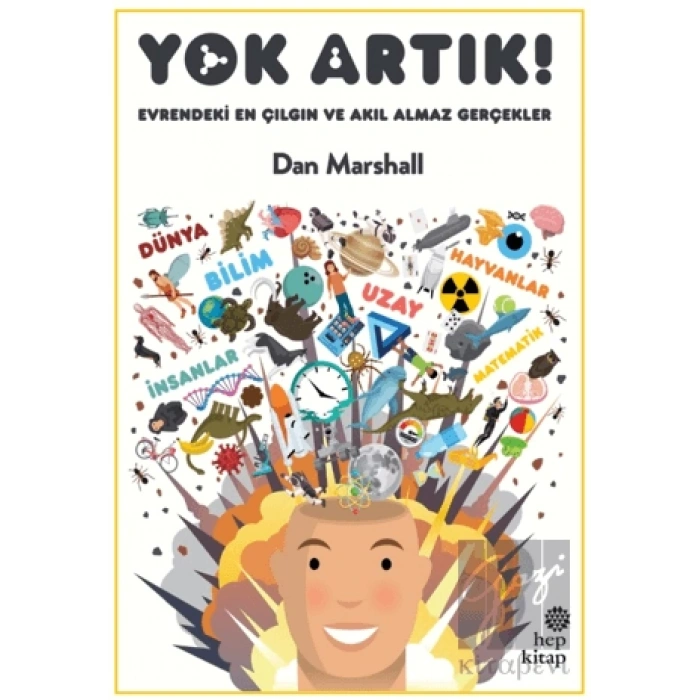 Yok Artık! Evrendeki En Çılgın ve Akıl Almaz Gerçekler