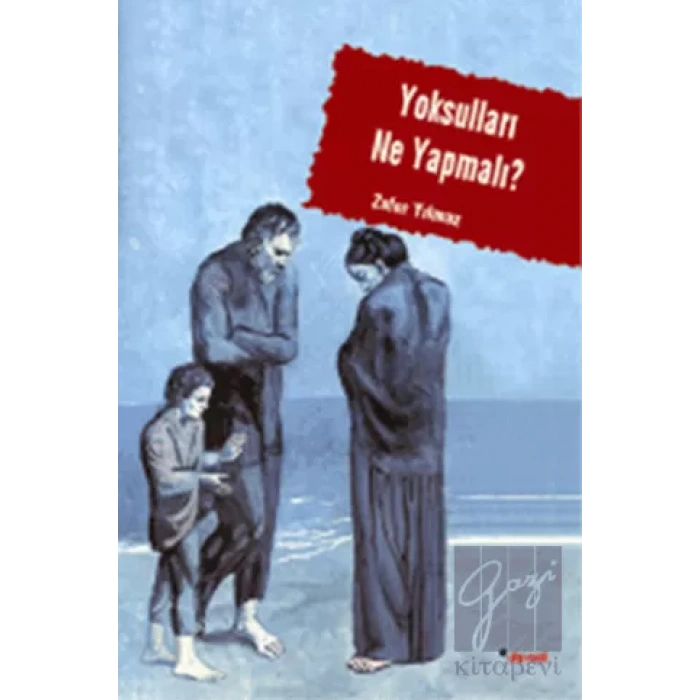 Yoksulları Ne Yapmalı