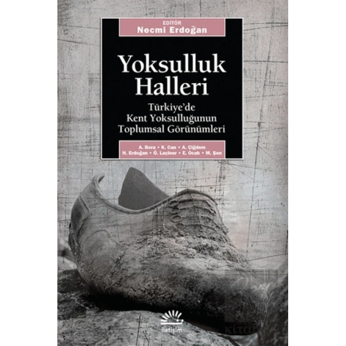 Yoksulluk Halleri: Türkiyede Kent Yoksulluğunun Toplumsal Görünümleri