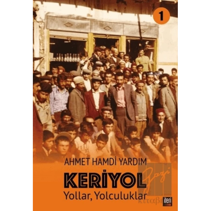Yollar, Yolculuklar - Keriyol 1