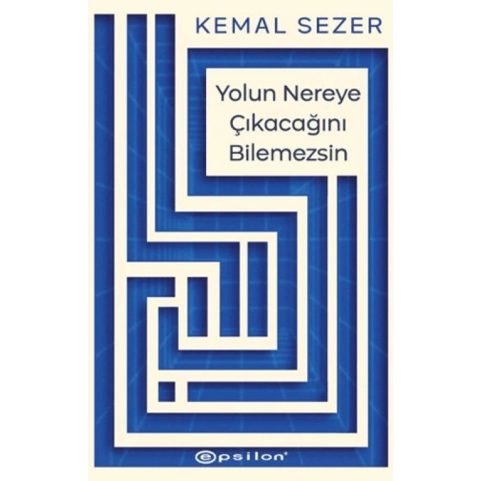 Yolun Nereye Çıkacağını Bilemezsin
