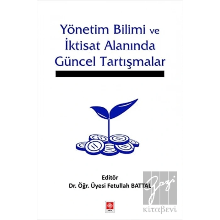Yönetim Bilimi ve İktisat Alanında Güncel Tartışmalar