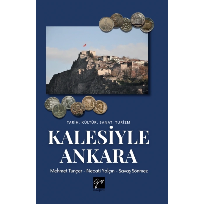 Tarih, Kültür, Sanat, Turizm KALESİYLE ANKARA