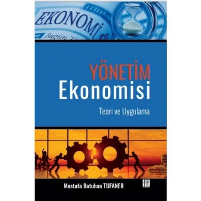 Yönetim Ekonomisi Teori Ve Uygulama - Mustafa Batuhan TUFANER