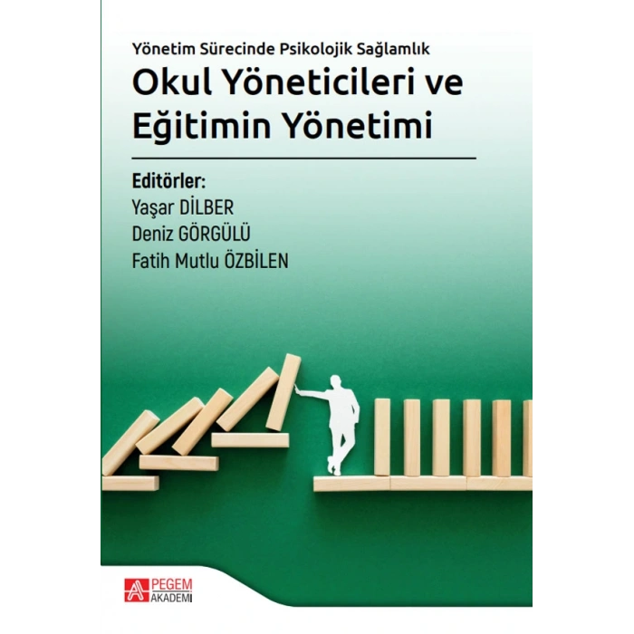 Yönetim Sürecinde Psikolojik Sağlamlık Okul Yöneticileri ve Eğitimin Yönetimi