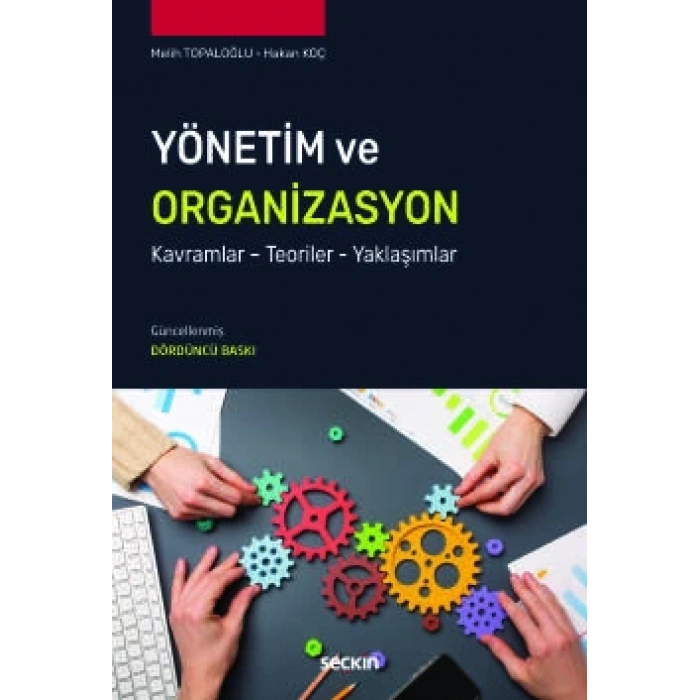Yönetim ve Organizasyon Kavramlar – Teoriler – Yaklaşımlar
