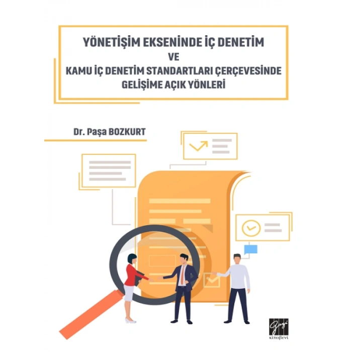 Yönetişim Ekseninde İç Denetim ve Kamu İç Denetim Standartları Çerçevesinde Gelişime Açık Yönleri - Dr.Paşa BOZKURT