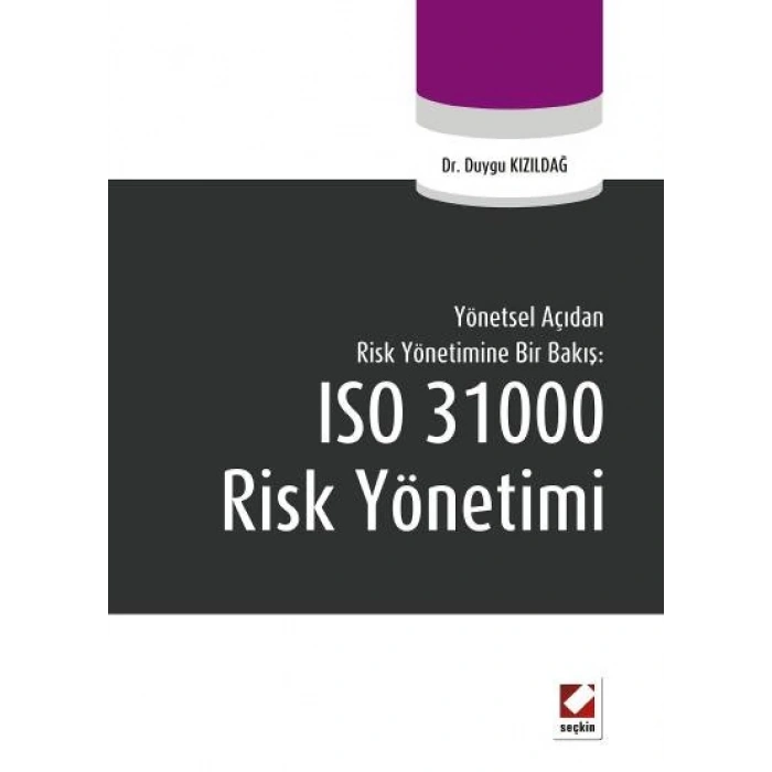 Yönetsel Açıdan Risk Yönetimine Bir Bakış:ISO 31000 Risk Yönetimi