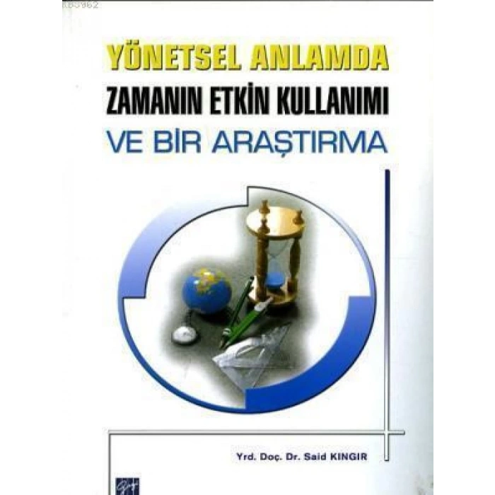 Yönetsel Anlamda Zamanın Etkin Kullanımı ve Bir Araştırma - Said Kıngır