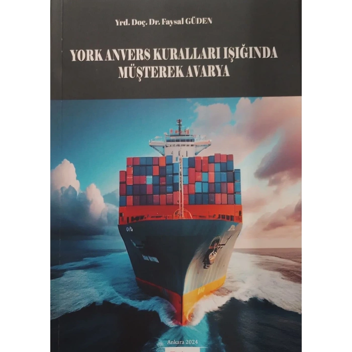 YORK ANVERS KURALLARI IŞIĞINDA MÜŞTEREK AVARYA