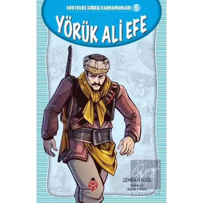 Yörük Ali Efe - Kurtuluş Savaşı Kahramanları 5